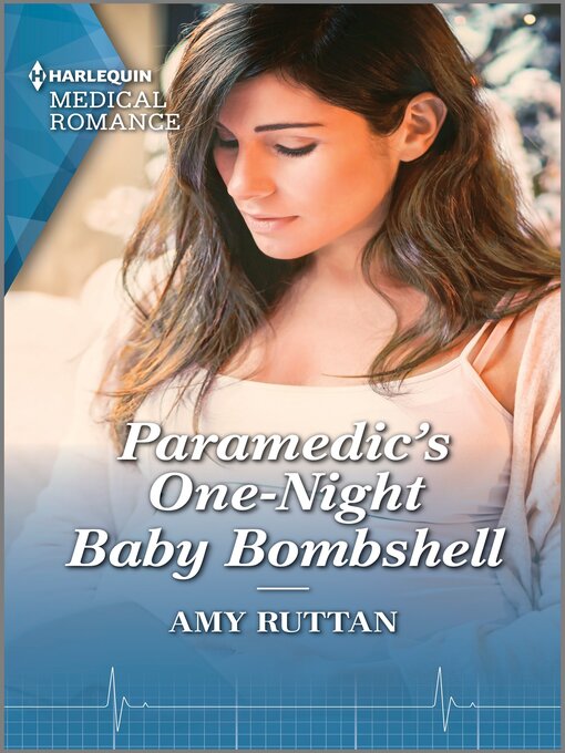 Title details for Paramedic's One-Night Baby Bombshell by Amy Ruttan - Available